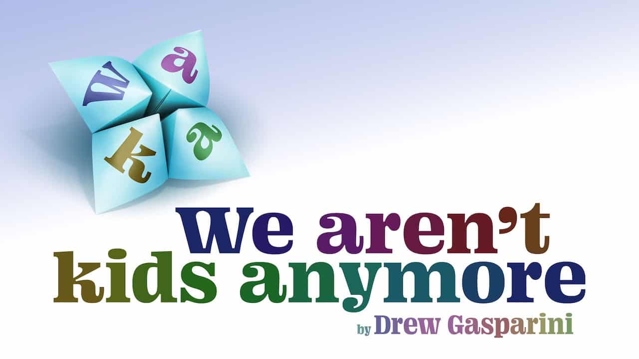 We Aren't Kids Anymore - Book Tickets