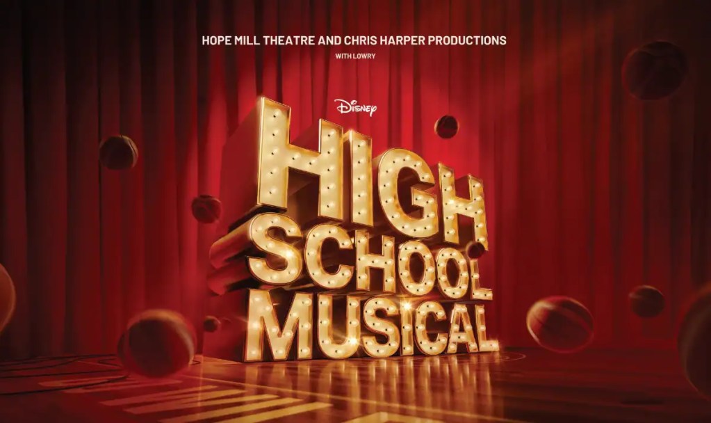 Disney's High School Musical Hope Mill Theatre at Lowry, Salford