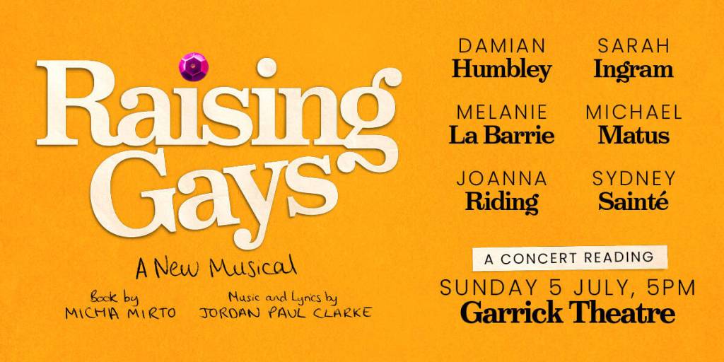 Raising Gays a concert reading at Garrick Theatre